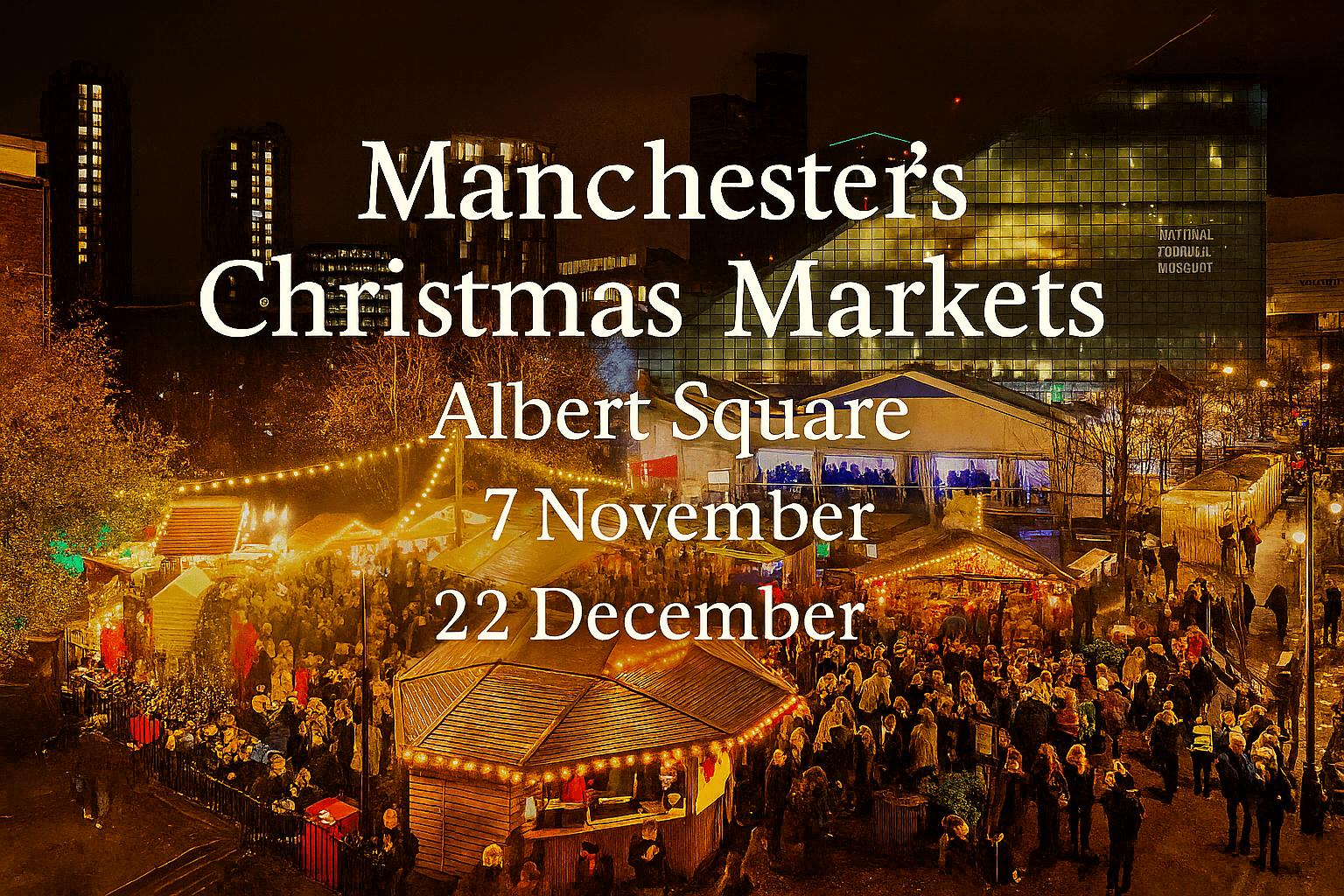 Manchester's Christmas Markets Albert Square: A Magical Holiday Destination